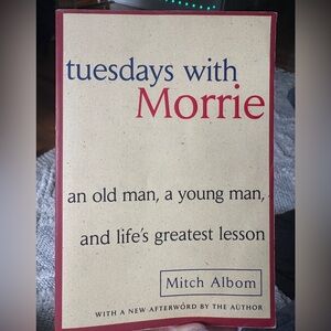 Tuesday’s with Morrie by Mitch Albom